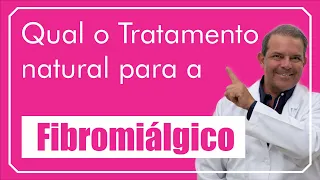 Qual o tratamento natural para a fibromialgia?