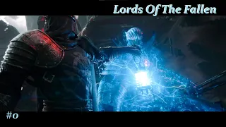 #0 Lords Of The Fallen (2023) Вступительный ролик.