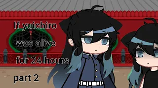 If yuichiro was alive for 24 hours, part 2 ★.. Not original!! ☆ kny gacha