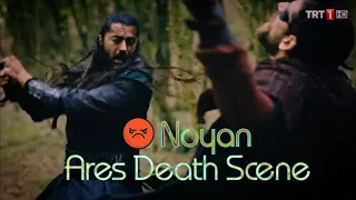 🥺Ares Death Scene😔|😤Noyan😡| ||💝Ertugrul Ghazi🤩||