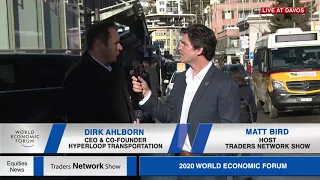 Dirk Ahlborn CEO of Hyperloop with Matt Bird at #WEF20 on Traders Network Show