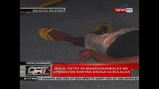 QRT: Walo, patay sa magkakahiwalay na operasyon kontra-droga sa Bulacan