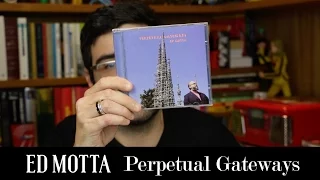 "Perpetual gateways": O novo (e ótimo!) disco do Ed Motta | Lançamento | Alta Fidelidade