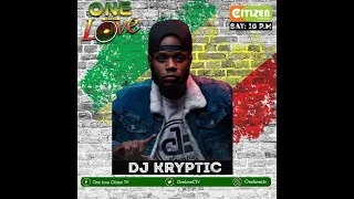 ONE LOVE CITIZEN TV REGGAE SET_DJ KRYPTIC