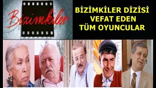 Bizimkiler Dizisinde Vefat Eden Oyuncular ve Ölüm Sebepleri