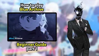 [Blue Archive] How to Play Blue Archive | Beginner Guide Part 1