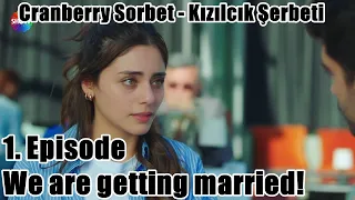 Cranberry Sorbet - Kızılcık Şerbeti 1. Episode / We are getting married!