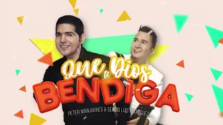 Que Dios Te Bendiga - Peter Manjarrés & Sergio Luis Rodríguez   con Letra