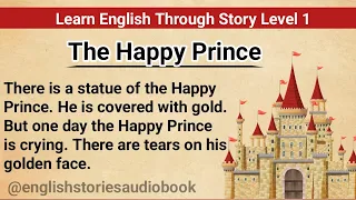 Learn English Through Story Level 2 | English story | Graded Reader | The Happy Prince