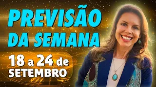 PREVISÕES DA SEMANA para todos os SIGNOS - 18 a 24 de Setembro