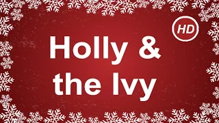 Holly and the Ivy with Lyrics | Christmas Carols and Songs