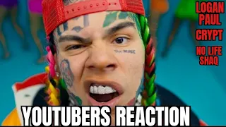 Youtubers React to 6ix9ine's GOOBA (ft Logan Paul, Crypt ,NoLifeShaq)