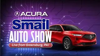 2022 Smail Acura Auto Show - Live from Greensburg, PA!