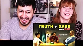 TVF TRUTH OR DARE W/ DAD | Reaction w/ Megan Aimes!