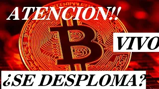 ATENCION!! ¿SE DESPLOMA BITCOIN? ANALISIS BTC EN VIVO!!