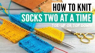 How to knit socks two at a time [toe-up or top-down]