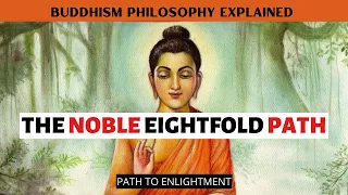 BUDDHIST PHILOSOPHY OF EIGHTFOLD PATH EXPLAINED | BUDDHA STORY