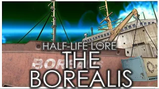Half-Life's Lost Superweapon | The Borealis | Full Half-Life Lore