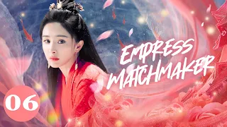 [Eng Dub] Empress Matchmaker 06 💘Spirited Girl #yangmi saved the world with human prince