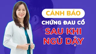 Nguyên Nhân- Chữa Đau Cổ Khi Ngủ Dậy! Dr Thuỳ Dung