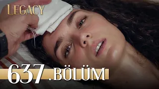 Emanet 637. Bölüm | Legacy Episode 637