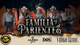 Familia y Parientes - Los Dos de Tamaulipas, Alemi Bustos (Letra Oficial)