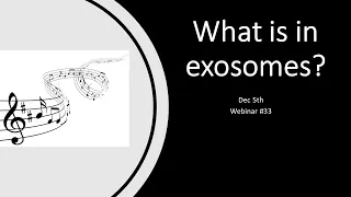 Exosomes 33  - What is in exosomes?