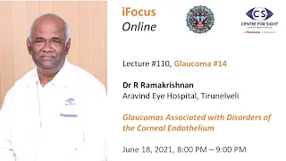 iFocus Online #110 Glaucoma #14,  Glaucomas Associated with Disorders of the Corneal Endothelium