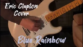 Eric Clapton Blue Rainbow Covered by Taka