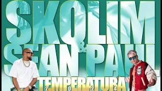 SKOLIM & SEAN PAUL - TEMPERATURA 2024🌡️🔥