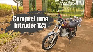 Comprei uma Intruder 125!