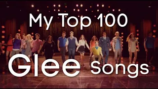 My Top 100 Glee Songs (Best Glee Songs)
