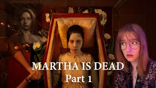 MARTHA IS DEAD [ Part 1 ]
