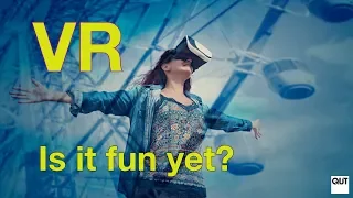 VR: Is it fun yet?