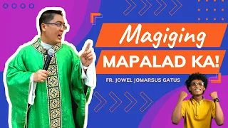 *WATCH TILL THE END* MAGIGING MAPALAD KA PAGKATAPOS PAKINGGAN ITO II INSPIRING II FR. JOWEL GATUS