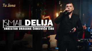 Ismail Delija & ork. Dragana Cirkovica Cire - Ta zena (Cover 2023)