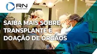 Saiba mais sobre doação e transplante de órgãos