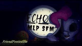 [MLP] [SFM] Echo [FNAF] [Animated by FriendPoniesSfm]