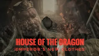 House Of The Dragon. Emperor's New Clothes || TRIBUTE