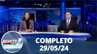 RedeTV News (29/05/24) | Completo