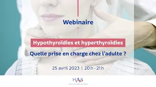 Webinaire | Hypothyroïdies et hyperthyroïdies : quelle prise en charge chez l'adulte ? - 25/04/2023