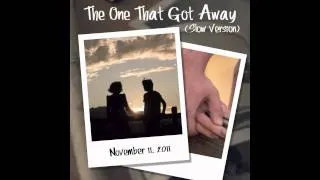 The One That Got Away (Slow Version)