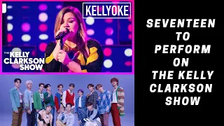 SEVENTEEN To Perform On “The Kelly Clarkson Show”