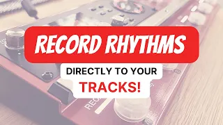 RECORD RHYTHMS to Your TRACKS!