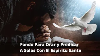 Fondo Para Orar y Predicar - A Solas Con El Espiritu Santo