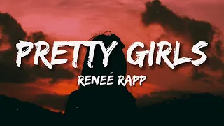 Reneé Rapp - Pretty Girls (Lyrics)