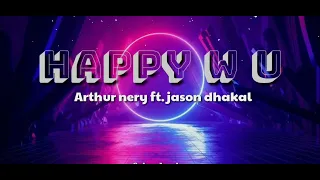 Happy W U - Arthur nery ft. jason dhakal