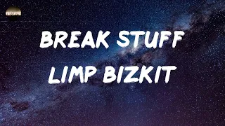 Limp Bizkit - Break Stuff (Lyrics)