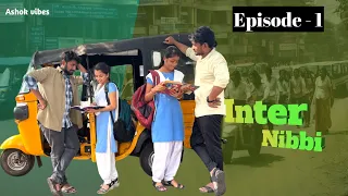 Inter nibbi episode 1 | part 1 to part 15 | ashok vibes | Telugu comedy short film