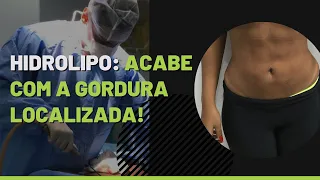 Acabe com a gordura localizada! Conheça a HIDROLIPO